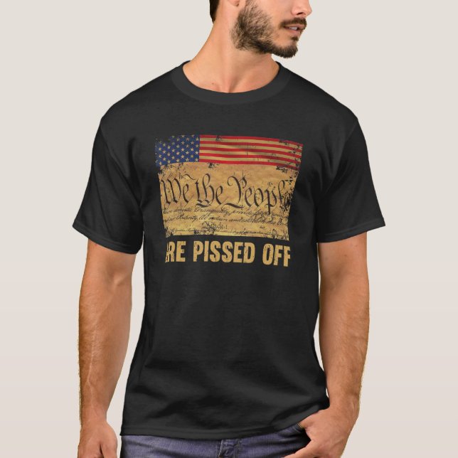We the People Are Pissed Off The Constitution Amer T Shirt (Framsida)