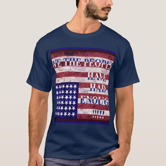 WE THE PEOPLE - HAVE HAD ENOUGH T SHIRT (Framsida)