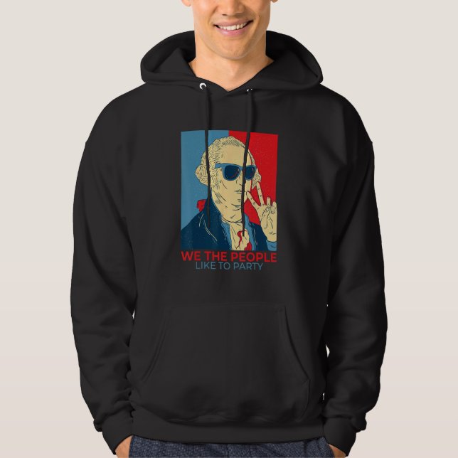 We The People Like To Party  George Washington Hoodie (Framsida)