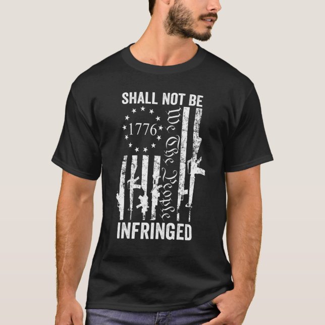 We The People Shall Not Be Infringed  AR15 Pro Gun T Shirt (Framsida)