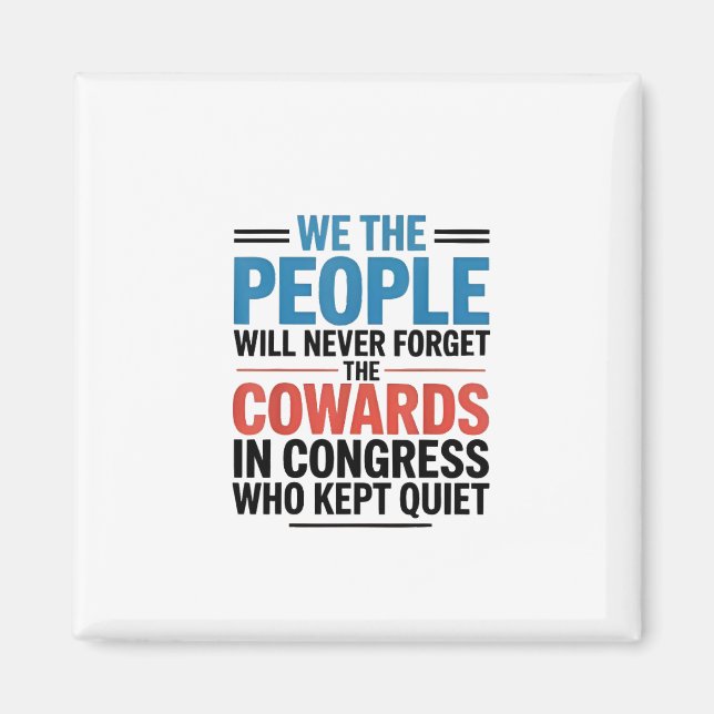 We the People Will Never Forget the Cowards  Magnet (Framsidan)