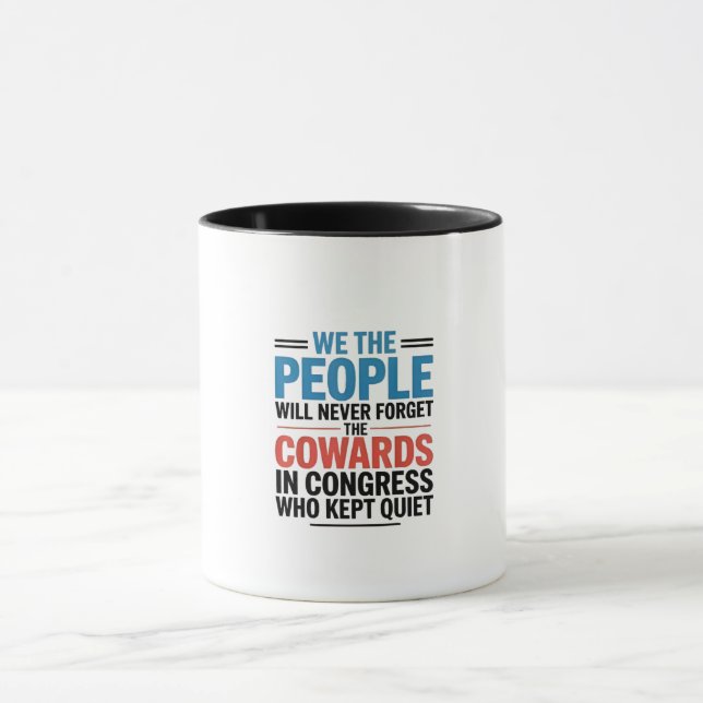 We the People Will Never Forget the Cowards  Mugg (Center)