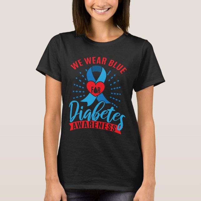 We Wear Blue For Diabetes Awareness  T Shirt (Framsida)