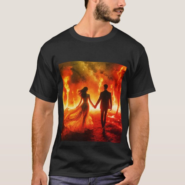 We Will Walk Through the Fire Together T Shirt (Framsida)