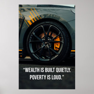 Wealth Is Built Quietly. Poverty Is Loud - Poster