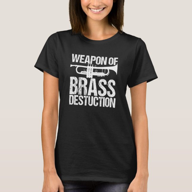 Weapon Of Brass Destruction  Trumpet Player T Shirt (Framsida)