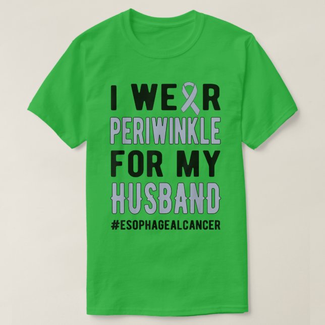 Wear Periwinkle For My Husband Esophageal Cancer W T Shirt (Design framsida)
