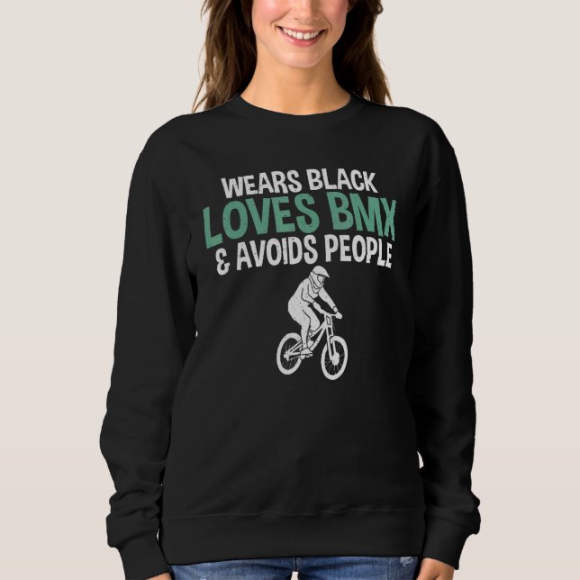 Wears Black Loves BMX and avoids People Bike BMX R T Shirt (Framsida)
