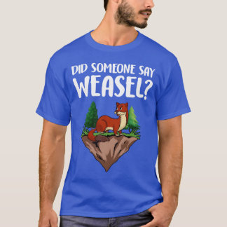 Weasel Animal Gift Cute Funny girl T Shirt