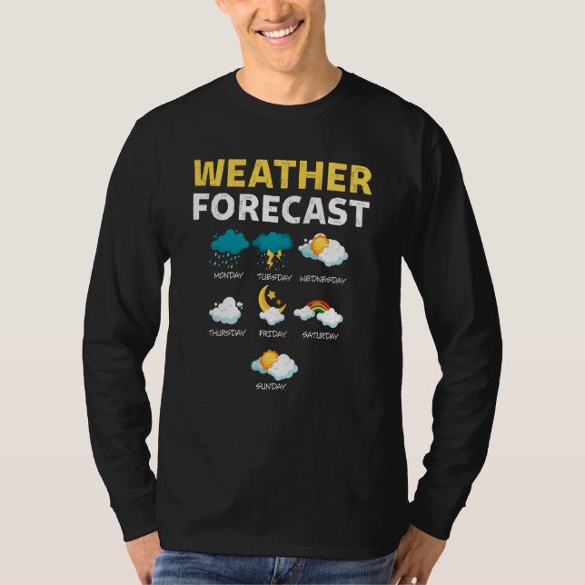Weather Forecast For Today Report Weather T Shirt (Framsida)