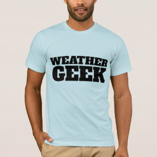 WEATHER GEEK T-SHIRTS