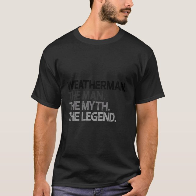 Weatherman Meteorologist, mannen Myth Legend Gift T Shirt (Framsida)