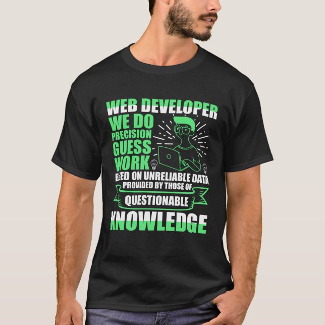 Web Developer We Do Precision Guess Work Job Title T Shirt (Framsida)