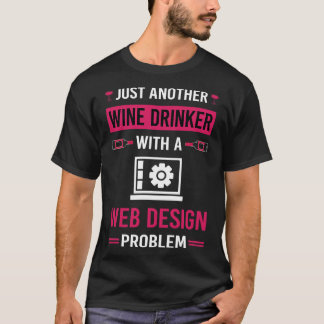 Webbdesign för Vin Drinker Designer Designer Desig T Shirt