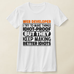 Webben Developer jag försöker göra Sak Roliga meni T Shirt