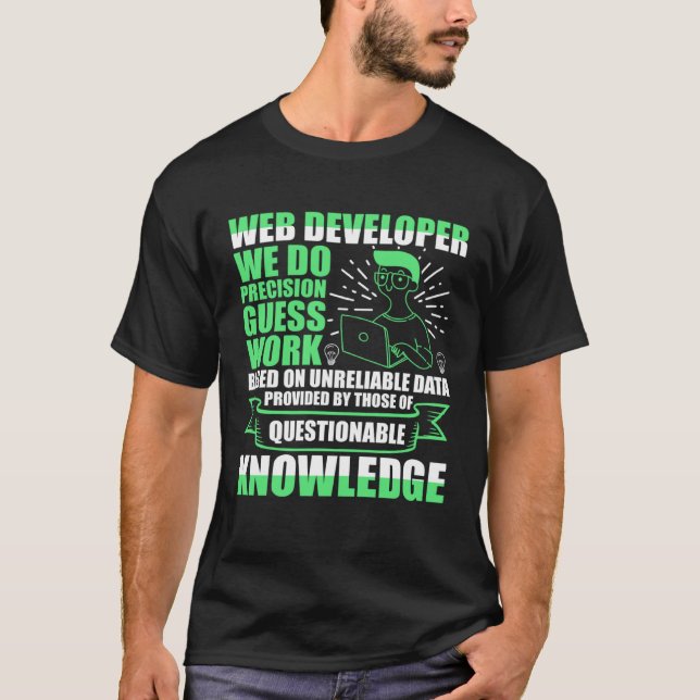 Webben Developer Vi gör Precision Gissa jobbtitel T Shirt (Framsida)