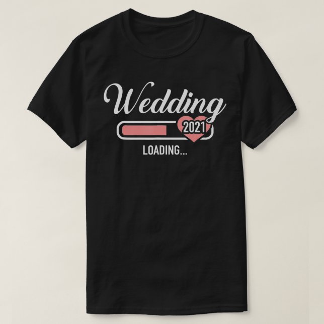 Wedding 2021 loading  t shirt (Design framsida)
