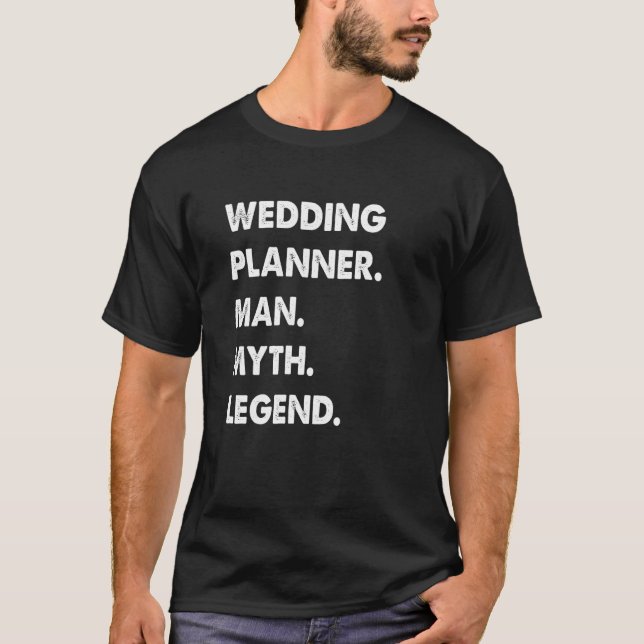 Wedding Planner Man Myth Legend T Shirt (Framsida)