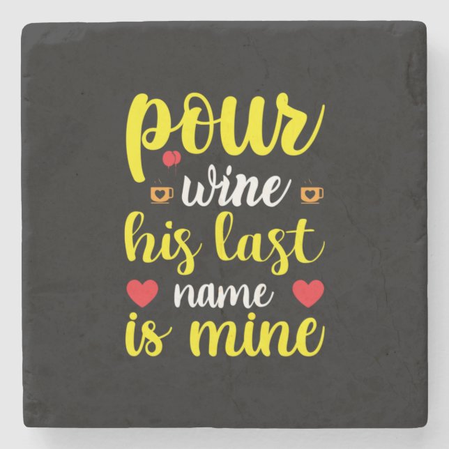 Wedding Wine His Last Name Is Mine Stenunderlägg (Framsidan)