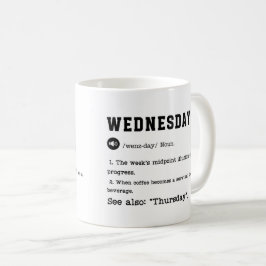 WEDNESDAY Mugg - Funny Midveckorskaffe Kopp