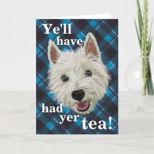 Wee Westie. Ska Ye har haft yer-tea! Tack Kort