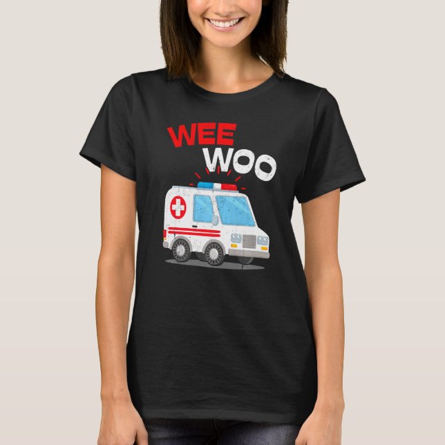 Wee Woo Ambulance AMR EMS EMT Sjukvårdare Akut T Shirt (Framsida)