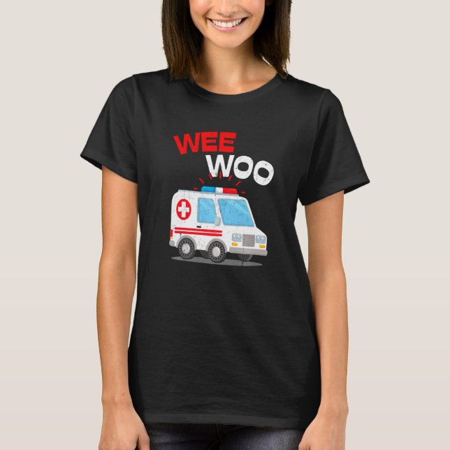 Wee Woo Ambulance AMR EMS EMT Sjukvårdare Akut T Shirt (Framsida)