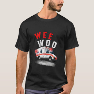 Wee Woo Ambulance Amr Ems Emt Sjukvårdare T Shirt