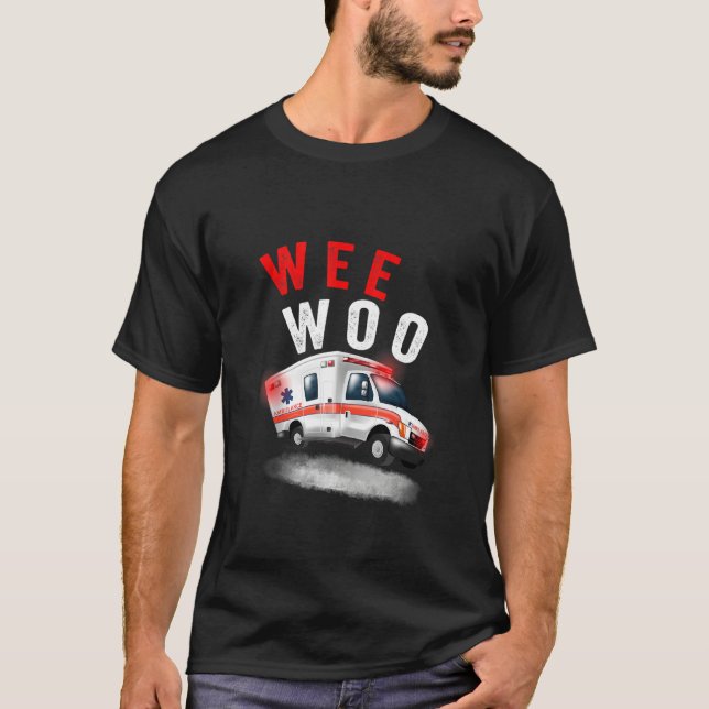 Wee Woo Ambulance Amr Ems Emt Sjukvårdare T Shirt (Framsida)
