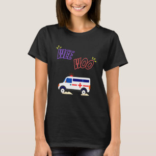 Wee Woo Ambulance Buss Amr Emt Ems Sjukvårdare T Shirt