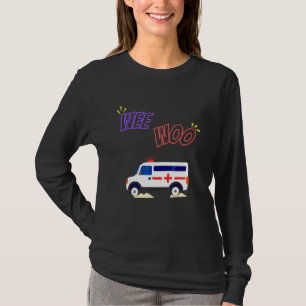 Wee Woo Ambulance Buss Amr Emt Ems Sjukvårdare T Shirt