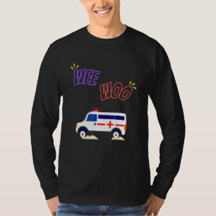 Wee Woo Ambulance Buss Amr Emt Ems Sjukvårdare T Shirt
