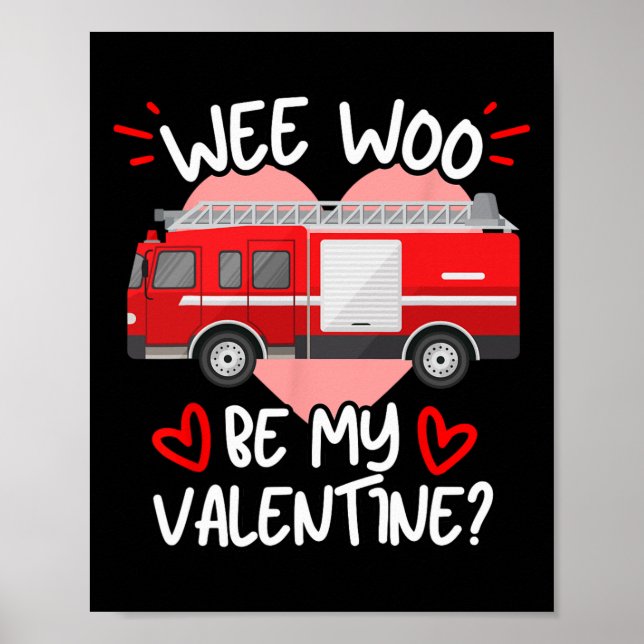 Wee Woo Be My Valentine Firetruck Fireman Firefigh Poster (Framsidan)