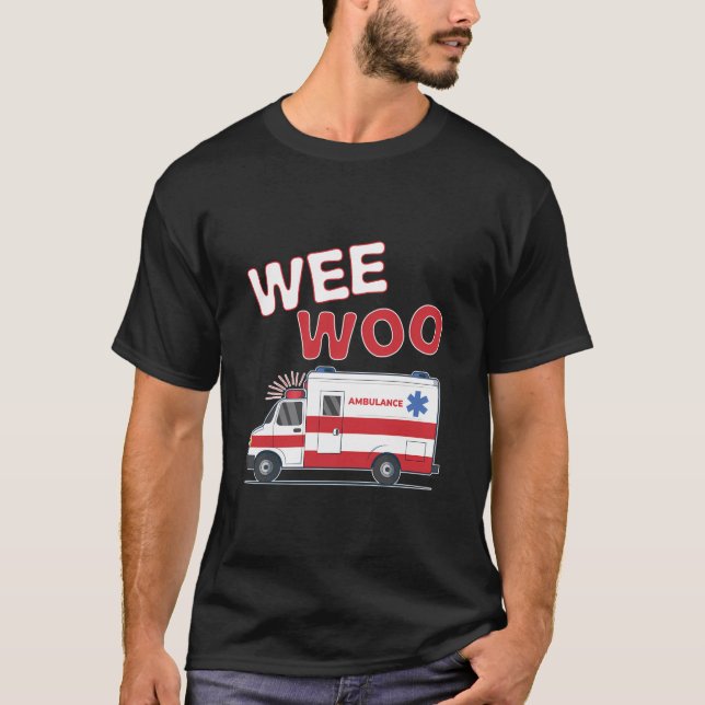 Wee Woo Emt Sjukvårdare Gift Ambulance Driver T Shirt (Framsida)