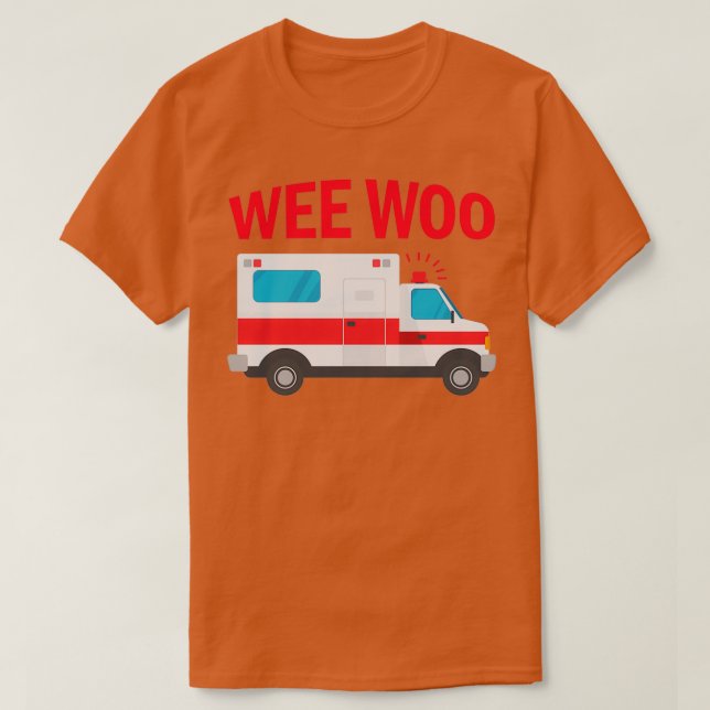 Wee Woo First Responder Funny EMT Medical Ambulanc T Shirt (Design framsida)