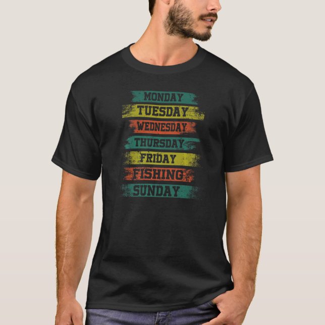 Weekdays Work Monday Wednesday Friday Saturday Fis T Shirt (Framsida)