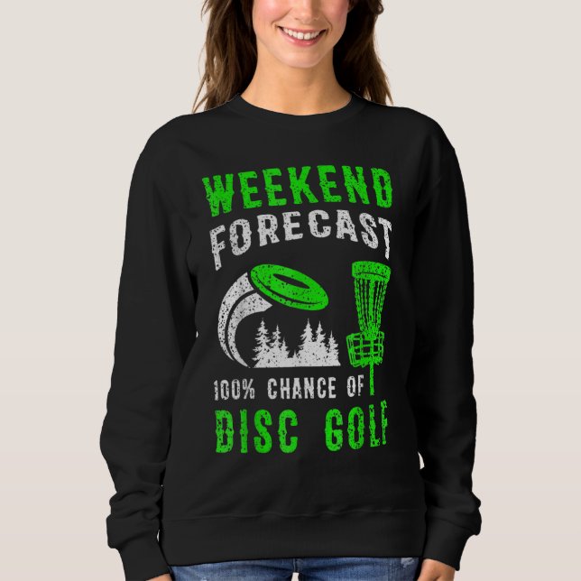 Weekend Forecast 100 Chance Of Disc Golf T Shirt (Framsida)
