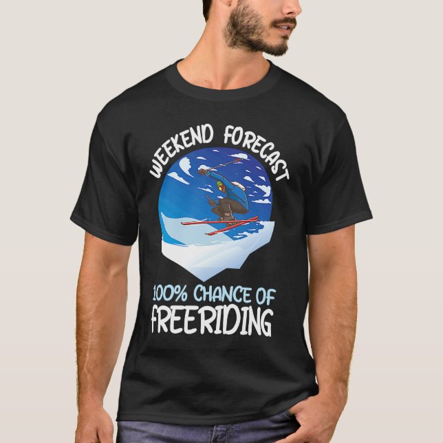 Weekend Forecast 100 Chance Of Freeriding T Shirt (Framsida)