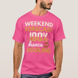 Weekend Forecast 100 Chance Of Juggling Juggle Jug T Shirt