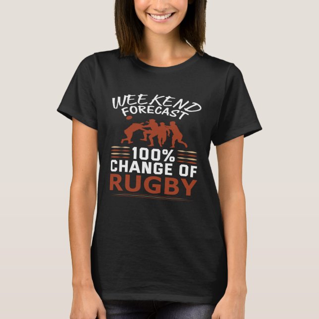 Weekend Forecast 100 Chance Of Rugby Artistic Moti T Shirt (Framsida)