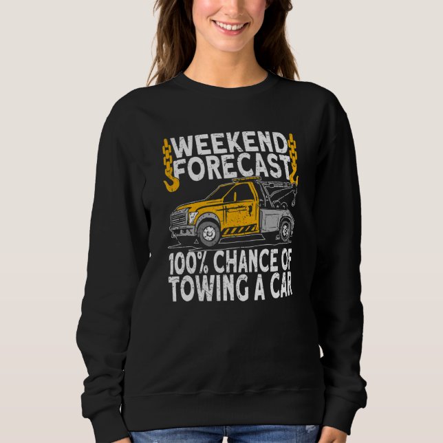 Weekend Forecast 100 Chance of towing tow truck dr T Shirt (Framsida)