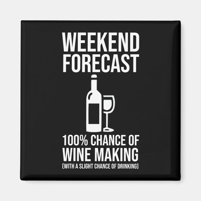 Weekend Forecast - 100% Chance of Wine Making Magnet (Framsidan)