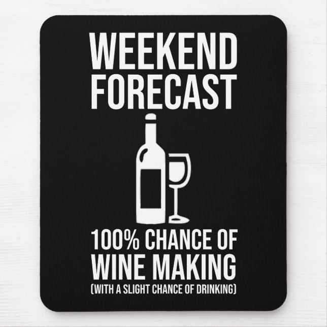 Weekend Forecast - 100% Chance of Wine Making Musmatta (Framsidan)