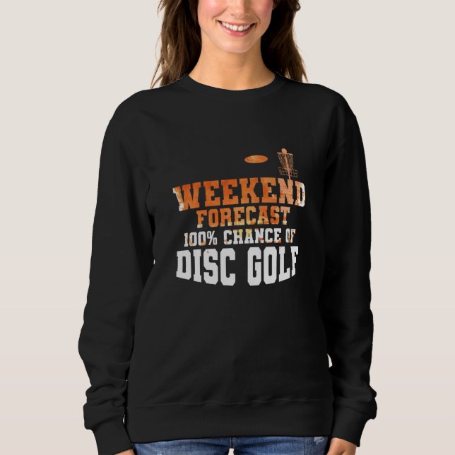 Weekend Forecast 100 Percent Chance of Discgolf T Shirt (Framsida)