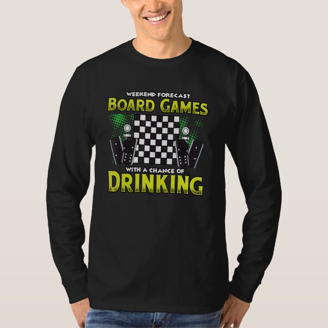 Weekend Forecast Board Games With A Chance Of Drin T Shirt (Framsida)
