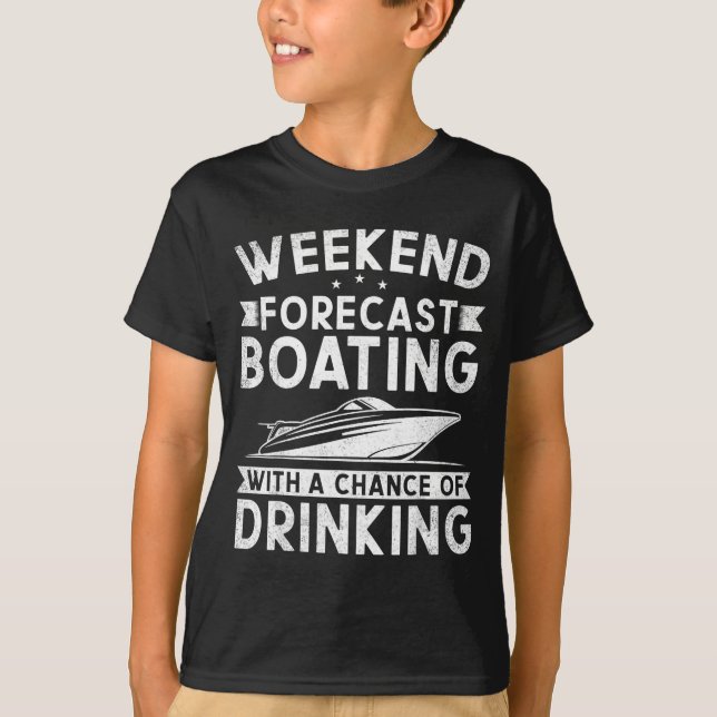 Weekend Forecast Boating With A Chance Of Drinking T Shirt (Framsida)