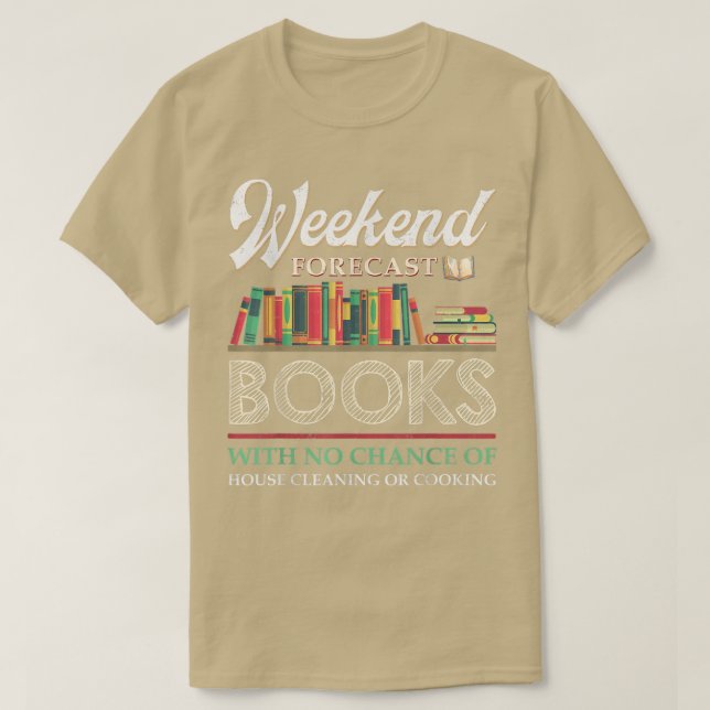 Weekend Forecast Books With No Chance Of Cleaning  T Shirt (Design framsida)