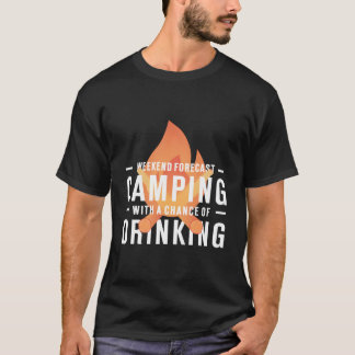 Weekend Forecast Camg With A Chance Of Drinking Ca T Shirt