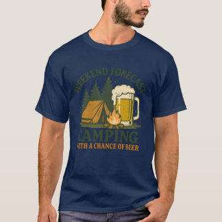 Weekend Forecast Camping with a Chance of Beer ret T Shirt