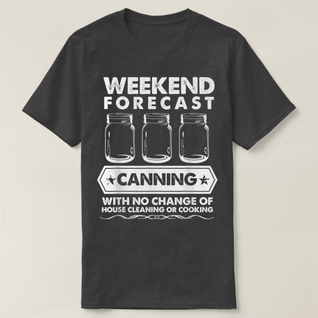 Weekend Forecast Canning With No House Cleaning Or T Shirt (Design framsida)
